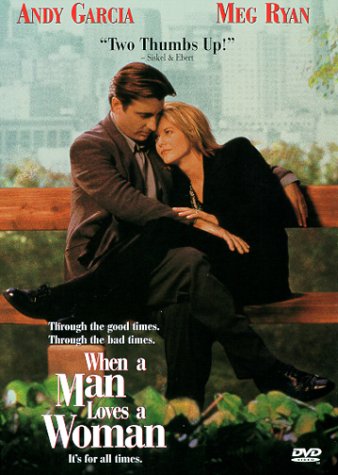 Когда Мужчина Любит Женщину / When a Man Loves a Woman (1994)  [драма, мелодрама]