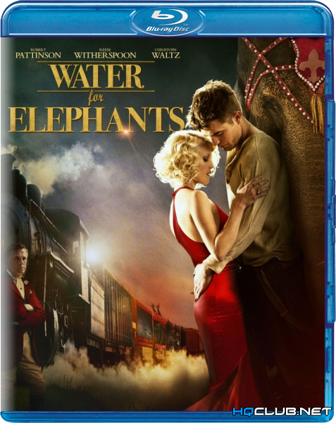 Воды слонам! / Water for Elephants (2011)  [драма, мелодрама]